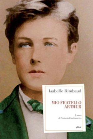 Mio fratello Arthur Isabelle Rimbaud