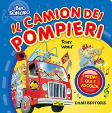 Il camion dei pompieri. Premi qui e ascolta Silvia D'Achille