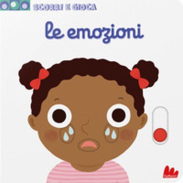 Le emozioni. Scorri e gioca. Ediz. a colori Nathalie Choux
