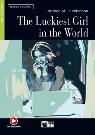 The luckiest girl in the world. Con file audio scaricabile on line Andrea M. Hutchinson
