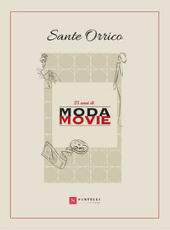 25 anni di Moda Movie Sante Orrico