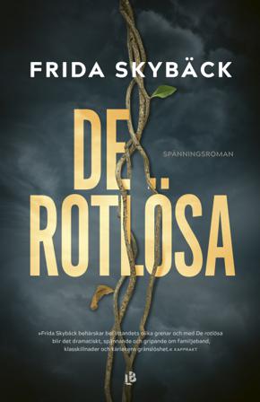 De rotlösa - Bok av Frida Skybäck - Inbunden