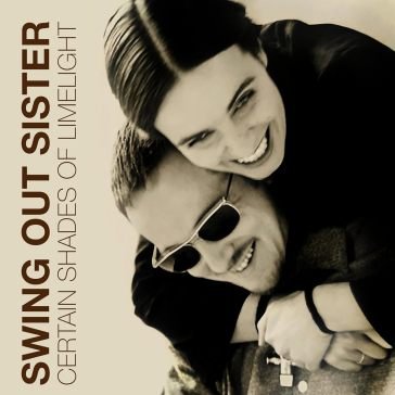 Certain shades of limelight Swing Out Sister