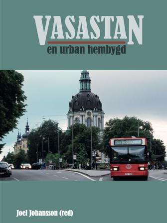 Vasastan : En urban hembygd - Bok - Inbunden