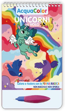Unicorni in volo. AcquaColor. Ediz. a spirale. Con penna magica