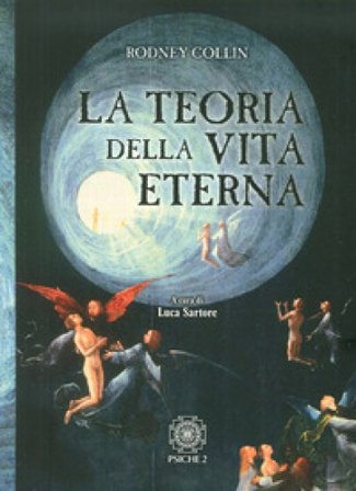 La teoria della vita eterna Rodney Collin