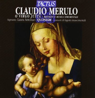 Merulo: mottetti e musica strumentale Laura Antonaz-Quonia