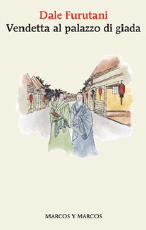 Vendetta al palazzo di giada Dale Furutani