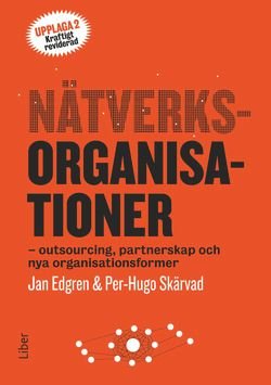 Nätverksorganisationer : outsourcing, partnerskap och nya organisationsformer, ISBN: 9789147114764