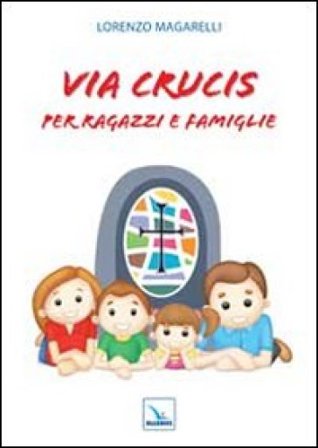 Via crucis per ragazzi e famiglie Lorenzo Magarelli