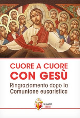 Cuore a cuore con Gesù. Ringraziamento dopo la comunione eucaristica