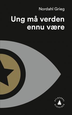 Ung må verden ennu være - Bok av Nordahl Grieg - Pocket