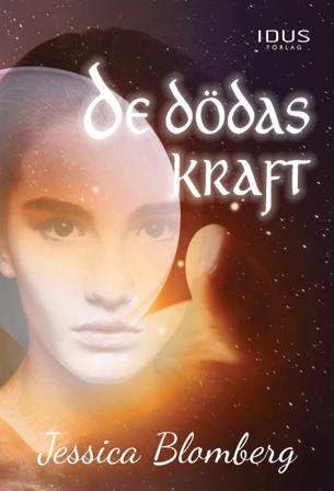 De dödas kraft - Bok av Jessica Blomberg - Inbunden