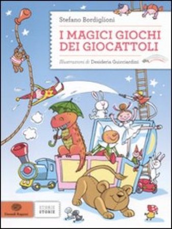I magici giochi dei giocattoli. Ediz. illustrata Stefano Bordiglioni