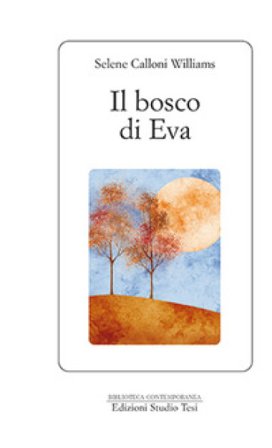 Il bosco di Eva Selene Calloni Williams