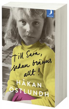 Till Sara, sedan bränns allt! - Bok av Håkan Östlundh - Pocket