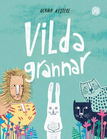 Vilda grannar - Bok av Ulrika Kestere - Inbunden