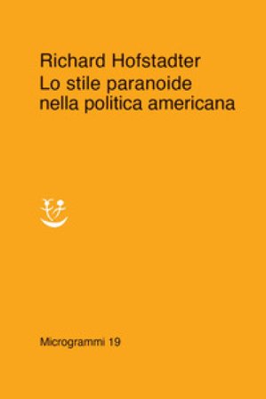 Lo stile paranoide nella politica americana Richard Hofstadter