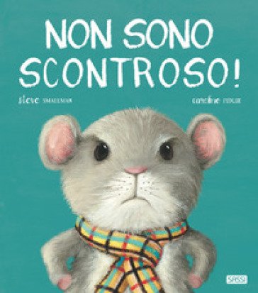 Non sono scontroso! Ediz. a colori Steve Smallman