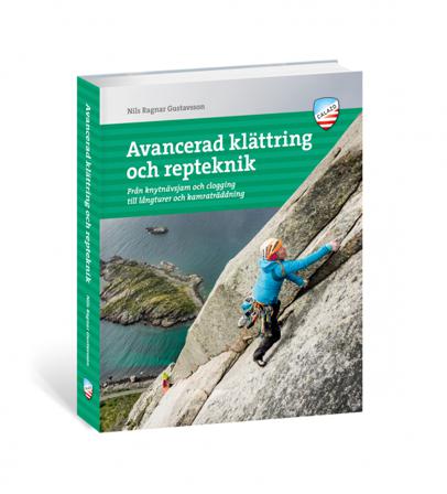 Avancerad klättring och repteknik : från knytnävsjam och clogging till långturer och kamratklättring; - Bok av Bobo Gustavsson - Danskt band
