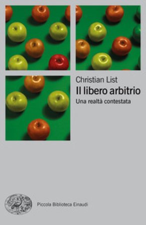 Il libero arbitrio. Una realtà contestata Christian List