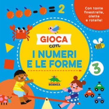 Gioca con i numeri e le forme. Con tante finestrelle, alette e rotelle! Ediz. a colori Danielle Mudd