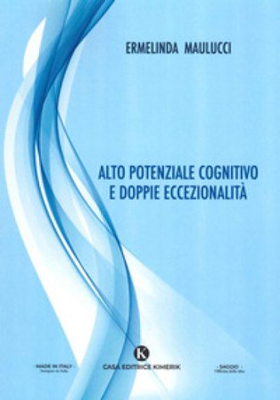 Alto potenziale cognitivo e doppie eccezionalità Ermelinda Maulucci