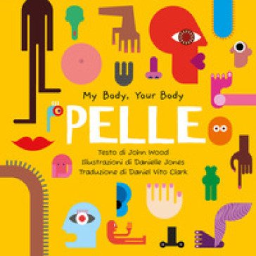 Pelle. My Body, Your Body Series John Wood
