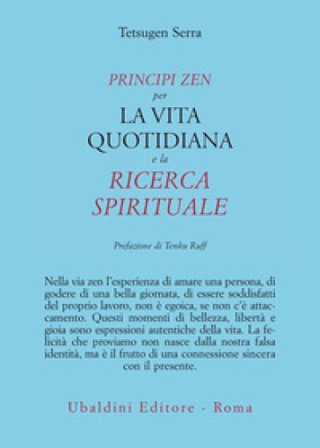 Principi zen per la vita quotidiana e la ricerca spirituale Tetsugen Serra