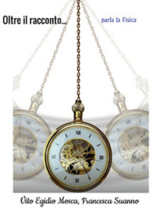 Oltre il racconto... parla la fisica Vito Egidio Mosca