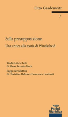 Sulla presupposizione. Una critica alla teoria di Windscheid Otto Gradenwitz
