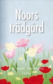 Noors trädgård (nivå 1) - Bok av Sara Wadell - Inbunden