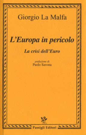 L'Europa in pericolo. La crisi dell'euro Giorgio La Malfa