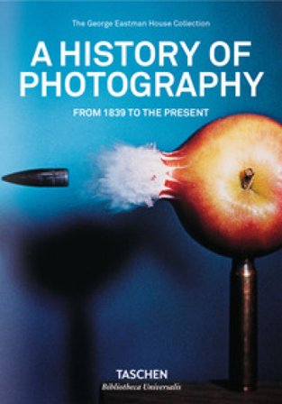 A history of photography. From 1839 to the present. Ediz. inglese
