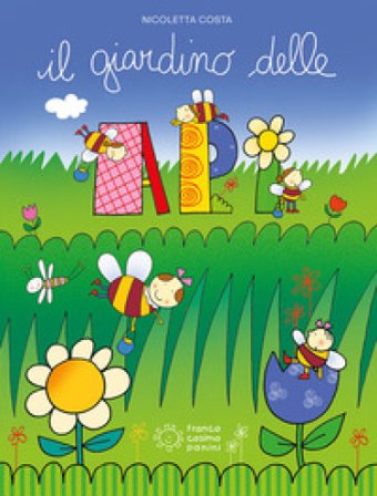 Il giardino delle api. Ediz. a colori. Con Adesivi Nicoletta Costa