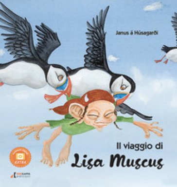 Il viaggio di Lisa Muscus. Ediz. a colori Janus a Husagardi