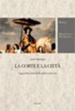 La corte e la città. Saggi sulla storia della cultura francese Erich Auerbach