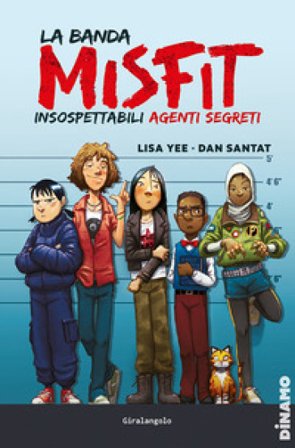 La banda Misfit. Insospettabili agenti segreti Lisa Yee