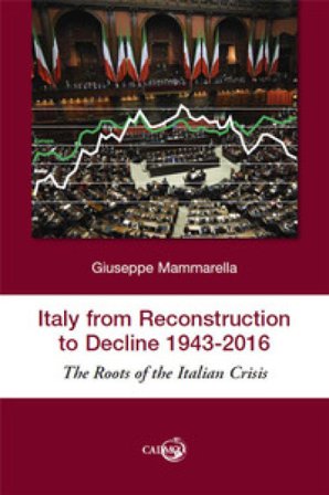 Italy from reconstruction to decline (1943-2016). The roots of the Italian crisis Giuseppe Mammarella