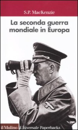 La seconda guerra mondiale in Europa S. P. MacKenzie