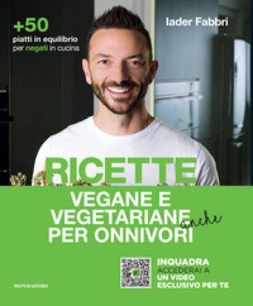 Ricette vegane e vegetariane anche per onnivori Iader Fabbri