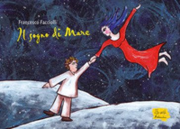 Il sogno di Marc. Ediz. a colori Francesco Facciolli