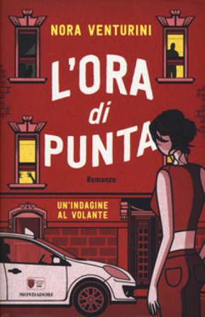 L'ora di punta. Un'indagine al volante Nora Venturini
