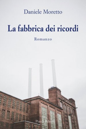 La fabbrica di ricordi Daniele Moretto
