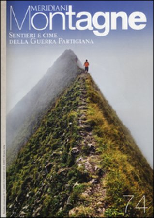 Sentieri e cime della guerra partigiana. Con Carta geografica ripiegata