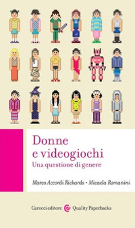 Donne e videogiochi. Una questione di genere Marco Accordi Rickards