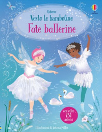 Fate ballerine. Con adesivi Fiona Watt