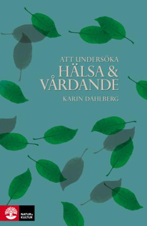 Att undersöka hälsa och vårdande - Bok av Karin Dahlberg - Häfte