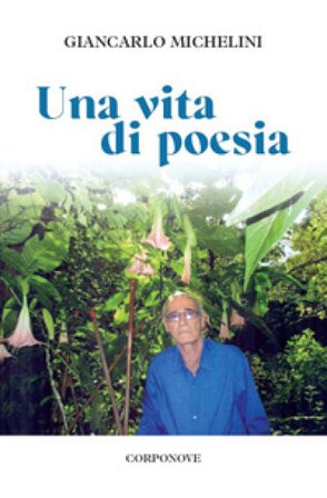 Una vita di poesia Giancarlo Michelini