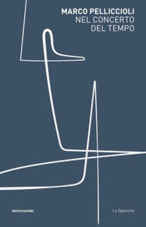 Nel concerto del tempo Marco Pelliccioli
